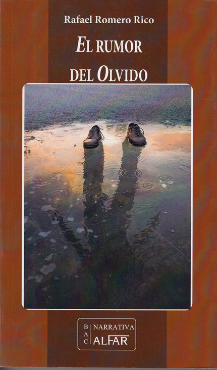 Libro El Rumor Del Olvido: Un hombre de sesenta años que acaba de nacer. Un adolescente que desea morir. El asedio del o