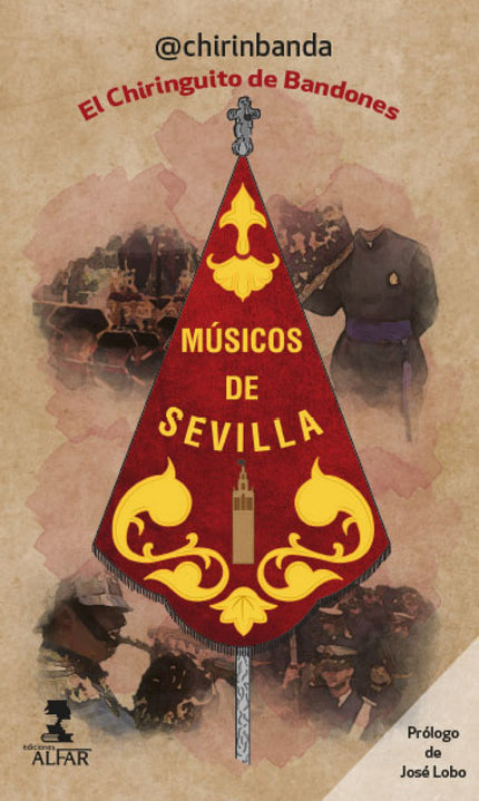 Libro Músicos De Sevilla: Dos amigos de toda la vida charlan un Viernes de Dolores sobre como han ido evolucionando la vida y la Semana Santa en Sevilla. De bar en bar, y de cerveza en cerveza, llegan al Domingo de Ramos.