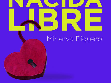 Libro Nacida Libre: Primera novela de presentadora de televisión Minerva Piquero. Cora necesita reinventarse para salir del pozo en el que se ve inmersa tras la inesperada ruptura con el amor de su vida.