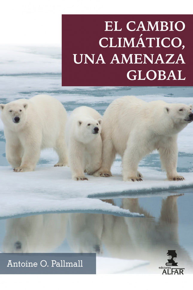El Cambio Climático, Una Amenaza Global