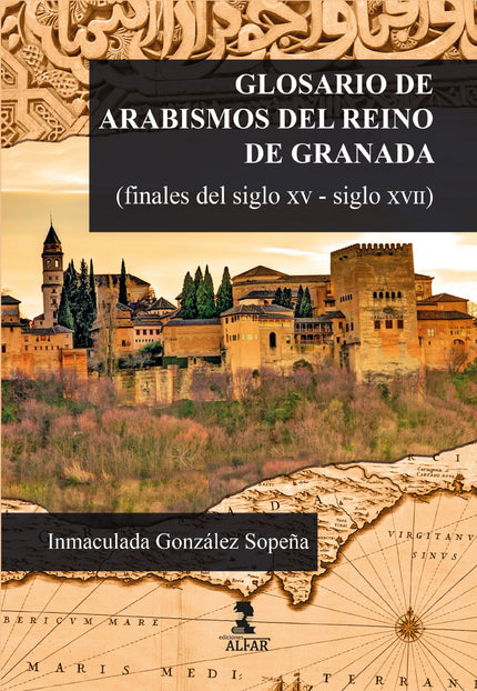 Glosario De Arabismos Del Reino De Granada (finales Del Siglo Xv-siglo Xvii)