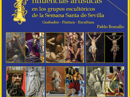 Influencias Artísticas En Los Grupos Escultóricos De La Semana Santa De Sevilla