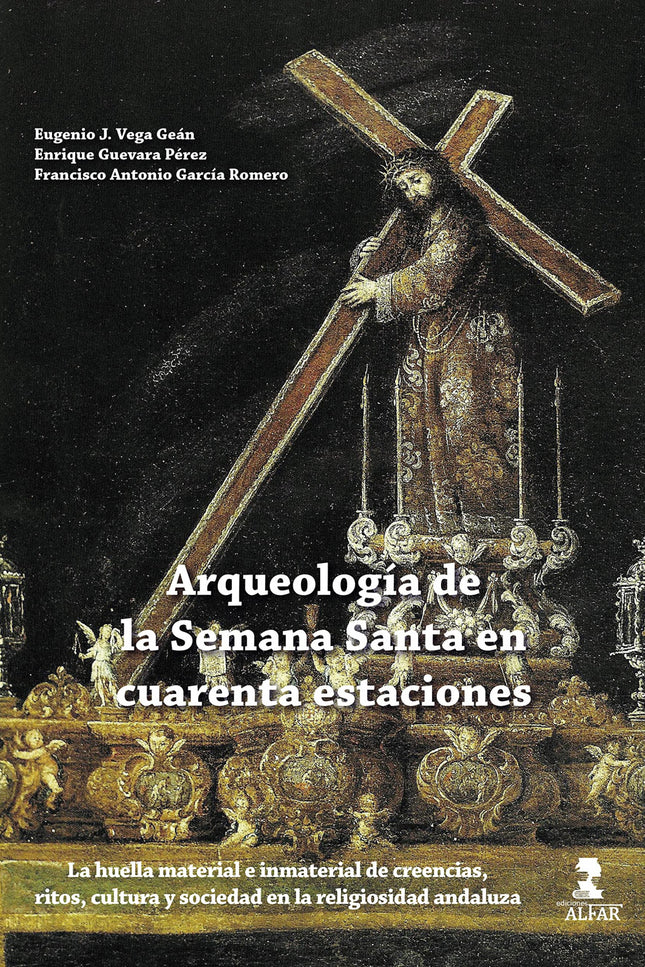Arqueología De La Semana Santa En Cuarenta Estaciones