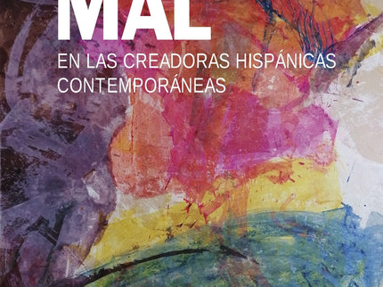 Figuraciones Del Mal En Las Creadoras Hispanicas Contempora