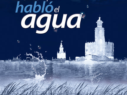 El Día Que Habló El Agua