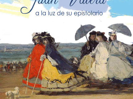 La Obra Narrativa De Juan Valera A La Luz De Su Epistolario