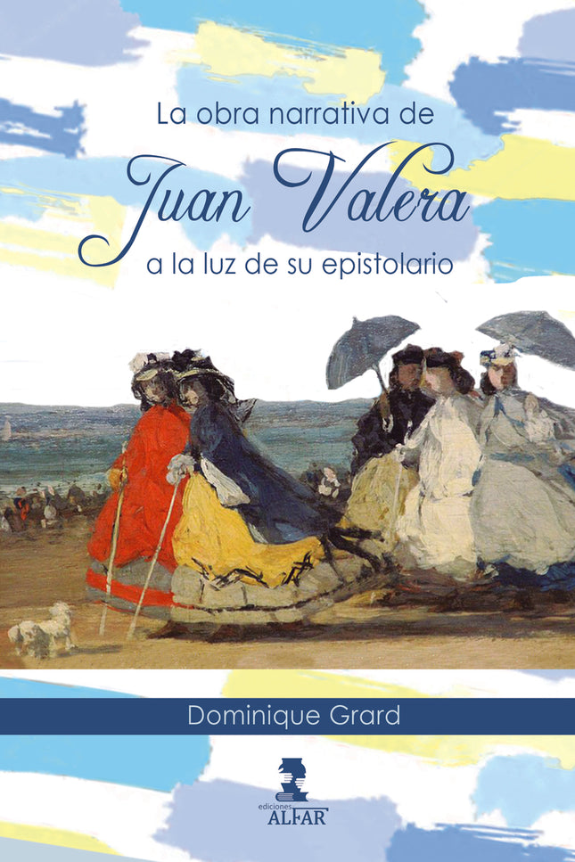 La Obra Narrativa De Juan Valera A La Luz De Su Epistolario