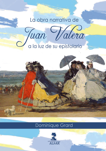 La Obra Narrativa De Juan Valera A La Luz De Su Epistolario