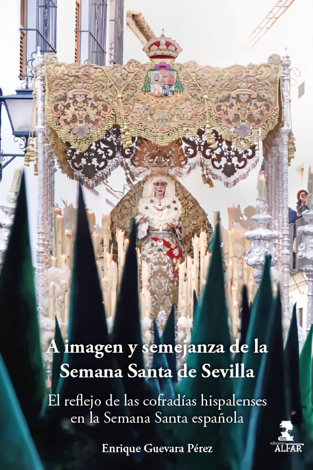 A Imagen Y Semejanza De La Semana Santa De Sevilla