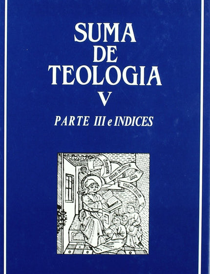 Suma de teología. V: Parte III e índices - Santo Tomás de Aquino - TAPA DURA