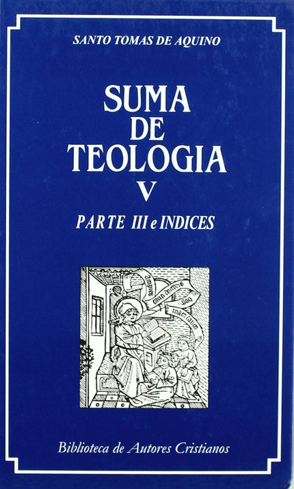Suma de teología. V: Parte III e índices - Santo Tomás de Aquino - TAPA DURA