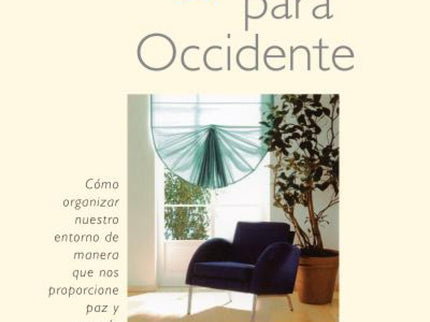 Libro Feng Shui Para Occidente: El Feng Shui (a veces llamado 'el arte de la ubicación') podría definirse como el arte d