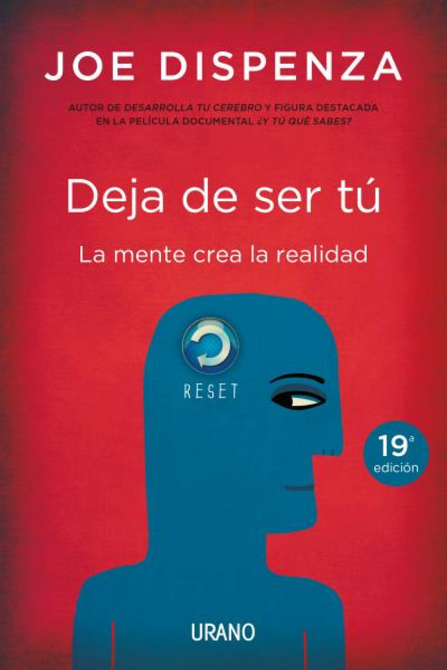Libro Deja De Ser Tú: Joe Dispenza saltó a la fama en nuestro país tras participar en la película ¿Y tú qué sabes?, un d