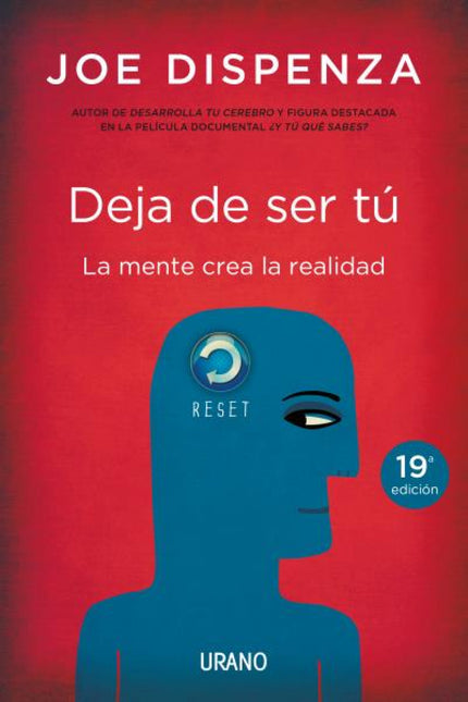 Libro Deja De Ser Tú: Joe Dispenza saltó a la fama en nuestro país tras participar en la película ¿Y tú qué sabes?, un d
