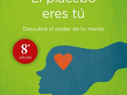Libro Placebo Eres Tú: “El placebo eres tú es un auténtico manual de instrucciones para provocar milagros en tu cuerpo, 
