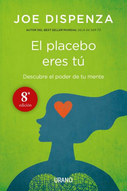 Libro Placebo Eres Tú: “El placebo eres tú es un auténtico manual de instrucciones para provocar milagros en tu cuerpo, 