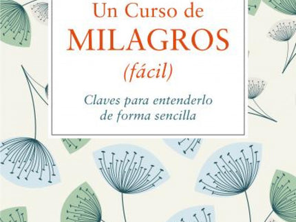 Libro Curso De Milagros (facil): . Una obra basada en 'Un Curso de Milagros', el conocido sistema de autoaprendizaje sob