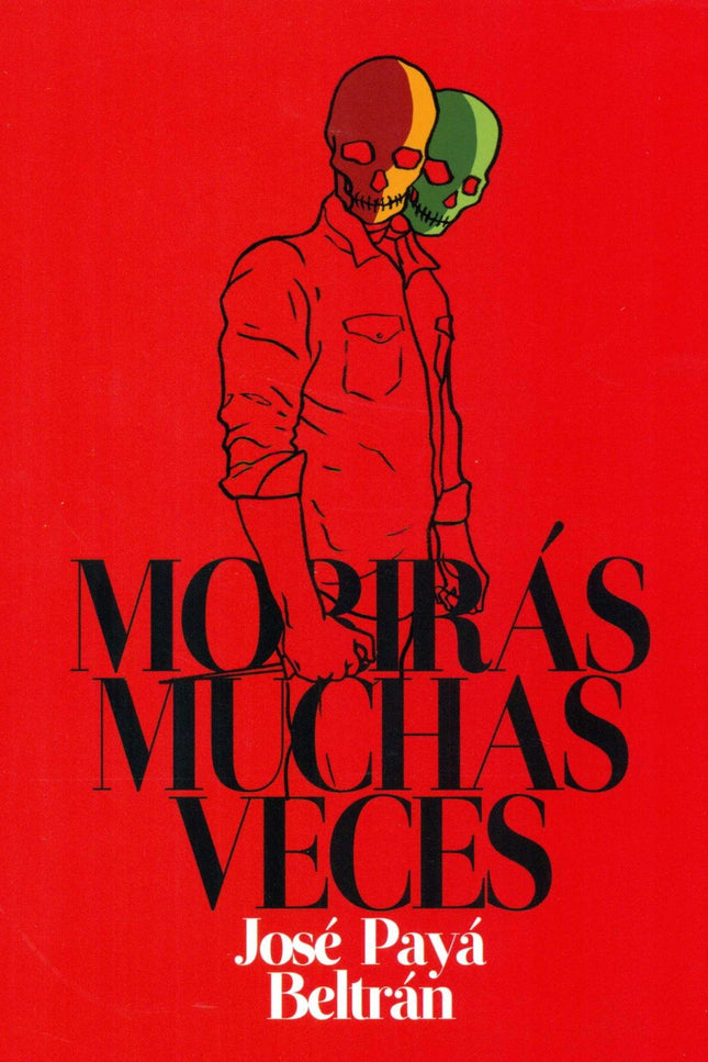 Libro Morirás Muchas Veces: Lo que más desea Enrique Ruiz -aparte de poder pagar el alquiler y de seguir comiendo cada d