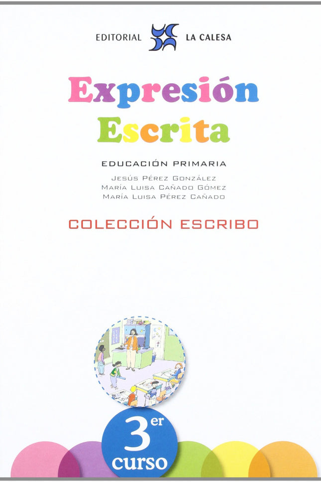Libro Expresion Escrita 3.(primaria) Escribo: Dentro de la competencia en comunicación lingüística, la expresión escrita