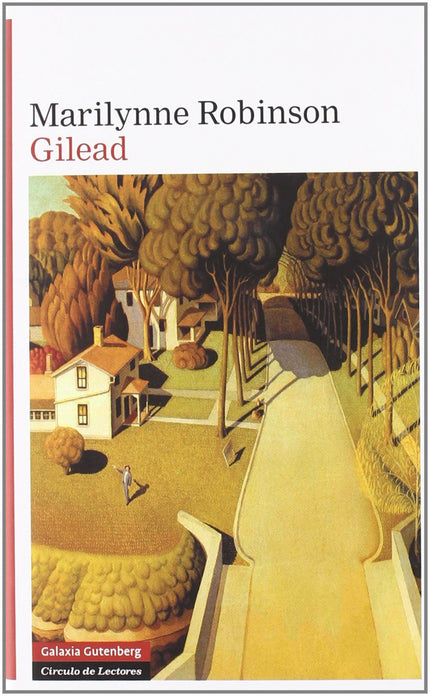 Libro Gilead: Gilead es un pequeño pueblo de Iowa, apenas un puñado de casas dispuestas a lo largo de unas pocas calles,