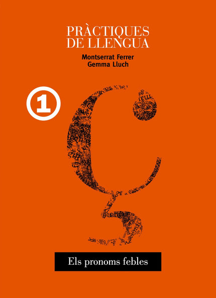 Libro Practiques Llengua 1: Diferents activitats que plantegen un treball sistemàtic sobre l¿ús dels pronoms febles. .