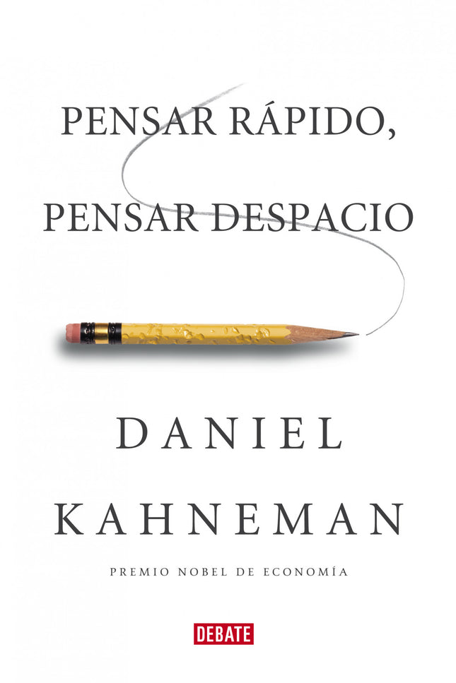 Libro Pensar Rápido, Pensar Despacio: Daniel Kahneman, uno de los pensadores más importantes del mundo, recibió el premi