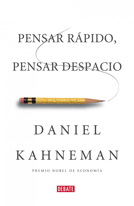 Libro Pensar Rápido, Pensar Despacio: Daniel Kahneman, uno de los pensadores más importantes del mundo, recibió el premi