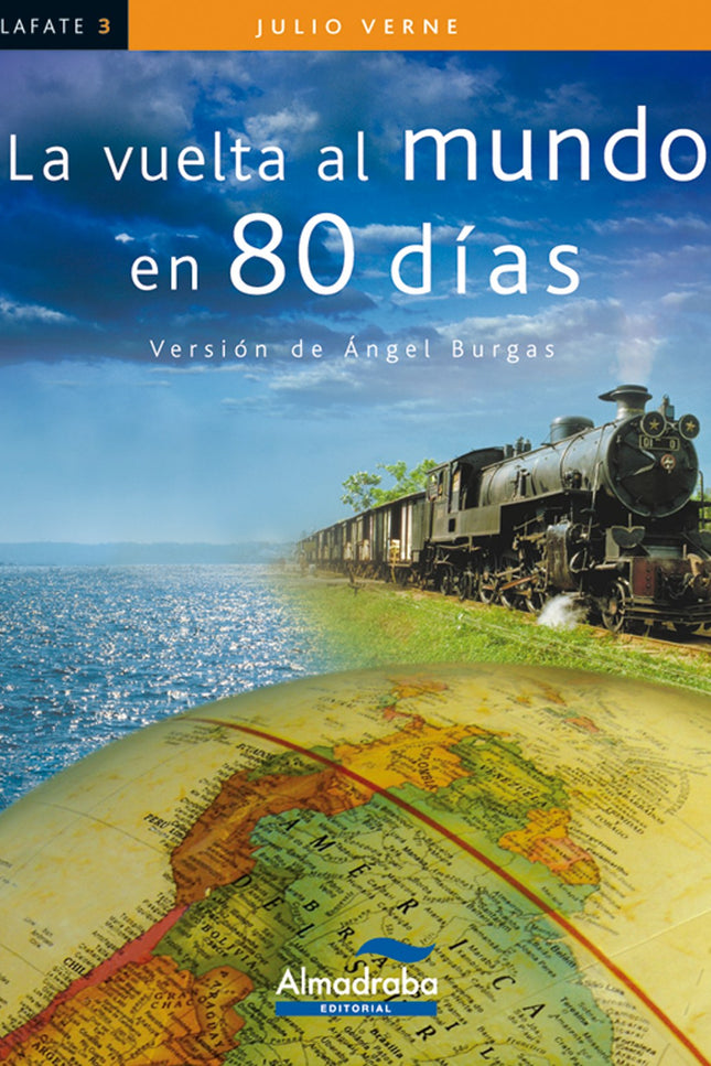 Libro La Vuelta Al Mundo En 80 Días: La vuelta al mundo en 80 días narra las aventuras del caballero inglés Phileas Fogg