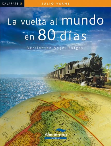 Libro La Vuelta Al Mundo En 80 Días: La vuelta al mundo en 80 días narra las aventuras del caballero inglés Phileas Fogg