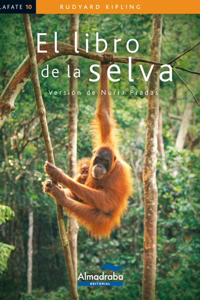 Libro El Libro De La Selva: El libro de la selva narra la vida y las aventuras de un niño, Mowgli, criado entre lobos en