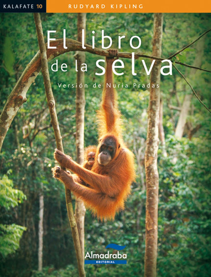 Libro El Libro De La Selva: El libro de la selva narra la vida y las aventuras de un niño, Mowgli, criado entre lobos en