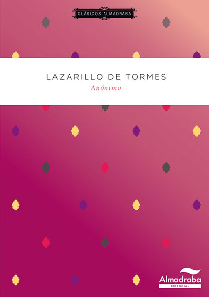 Libro Lazarillo De Tormes: Lázaro de Tormes, protagonista y narrador de esta historia, es un niño nacido en una familia 