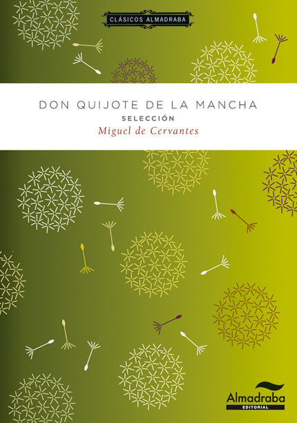 Libro Don Quijote De La Mancha. Selección: La presente edición ofrece al público lector, y particularmente al alumnado d