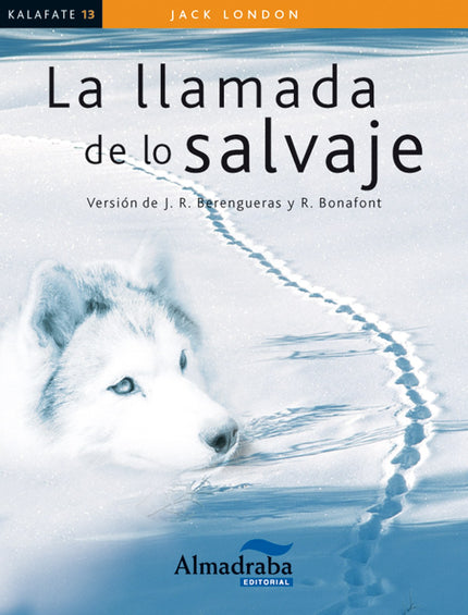 Libro La Llamda De Lo Salvaje: La llamada de lo salvaje es la historia de un perro, Buck, que debe cambiar sus costumbre