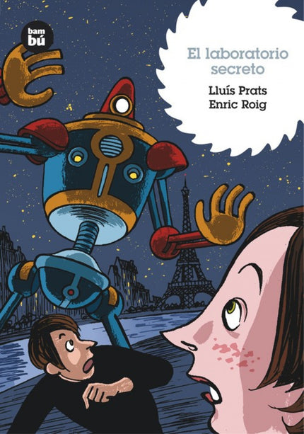 Libro El Laboratorio Secreto: París 2006. Los hermanos Robles descubren el laboratorio secreto del loco doctor Laffitte 