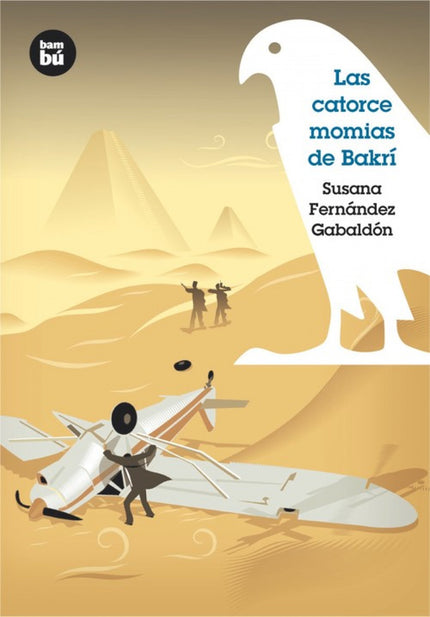 Libro Las Catorce Momias De Bakrí: Los protagonistas de Más allá de las tres dunas vuelven con otra ventura. Un objeto m