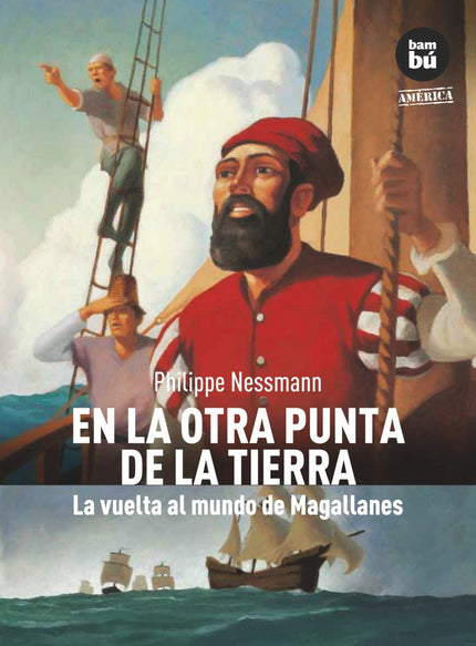 Libro En La Otra Punta De La Tierra: Sevilla, 1519. El joven caballero de Malta, Antonio Pigafetta, oye que un navegante