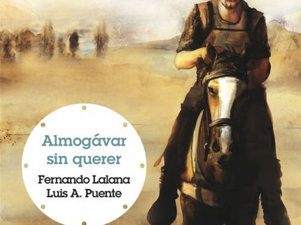Libro Almogávar Sin Querer: A principios del siglo XIV enamorarse de la persona no indicada puede traer terribles consec