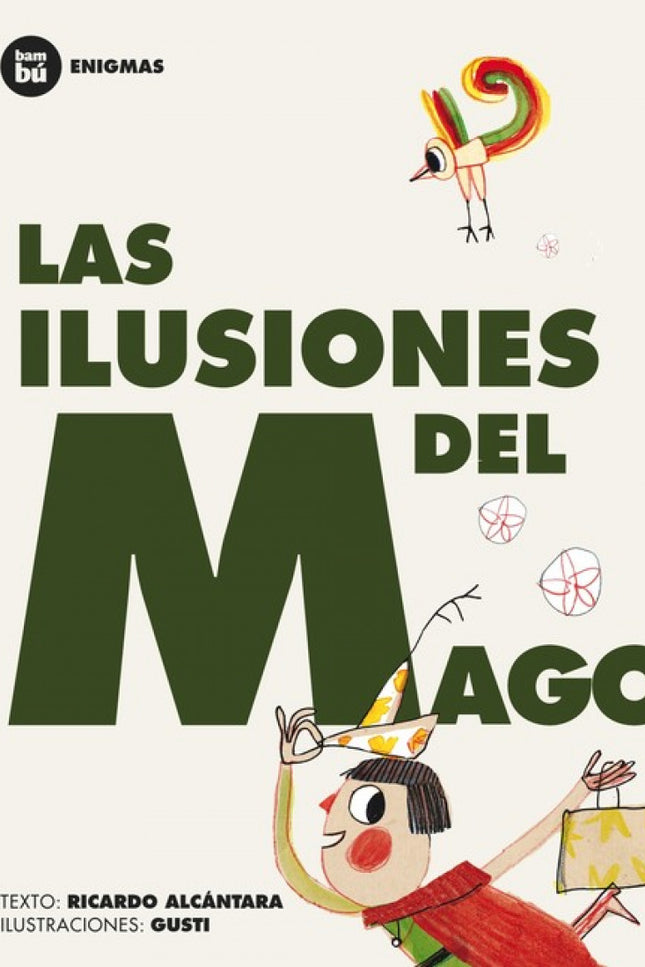 Libro Las Ilusiones Del Mago: Agreste es un mago que está decidido a probar suerte y descifrar el enigma que tiene preoc