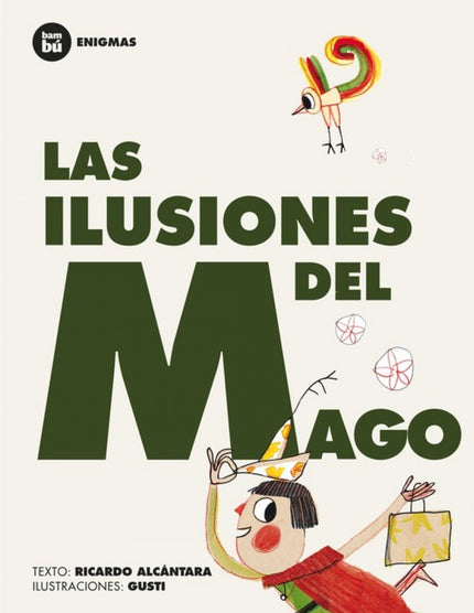 Libro Las Ilusiones Del Mago: Agreste es un mago que está decidido a probar suerte y descifrar el enigma que tiene preoc