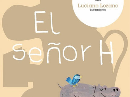 Libro El Señor H: Tired of captivity in the zoo, a hippopotamus decides to return to his native Africa. Hemanages to esc
