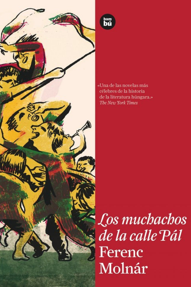 Libro Los Muchachos De La Calle Pál: Budapest, 1907. Los muchachos de la calle Pál, liderados por el sabio y valiente Bo