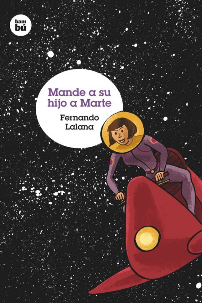 Mande A Su Hijo A Marte