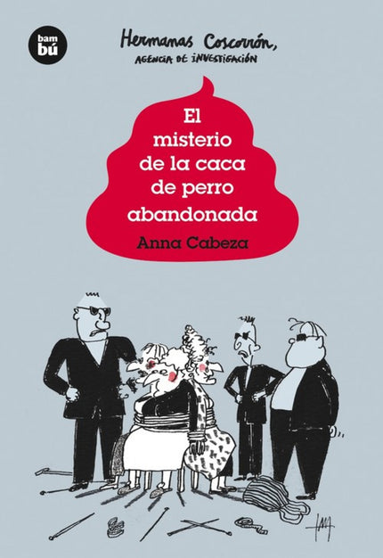 Libro Misterio De Caca Perro Abandonada: Ascensión, Carmen and Rosalía aren?t your typical grandmothers. They live with 