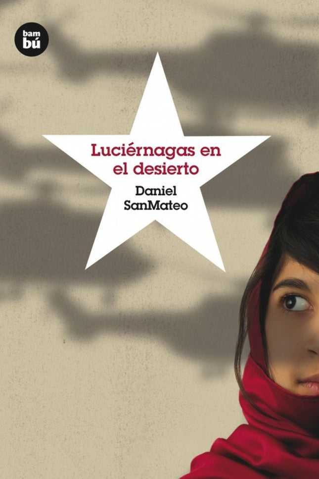 Libro Luciernagas En El Desierto: Dalil is thirteen years old and is experiencing the horrors of the Gulf War with his f