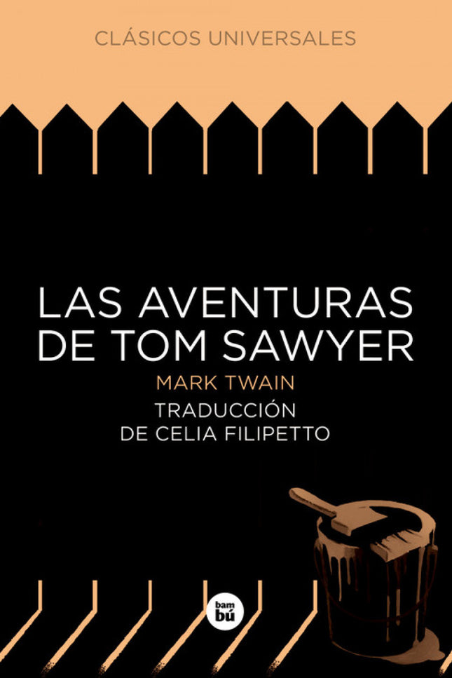 Libro Las Aventuras De Tom Sawyer: La vida en Saint Petersburg, un pueblecito situado a orillas del Misisipi, al suroest