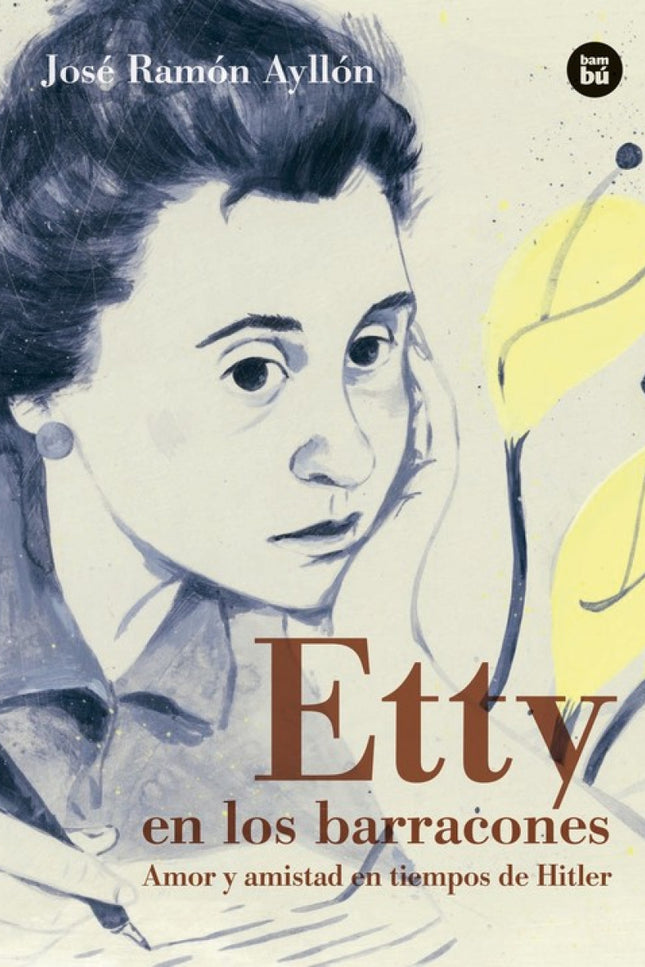 Libro Etty En Los Barracones: Etty Hillesum y Osias Korman son personajes reales en Westerbork, un campo de concentració