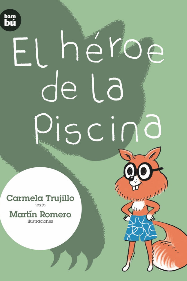 Libro El Héroe De La Piscina: «Mañana nos vamos de vacaciones a una gran casa en un gran árbol», dijo Mamá Ardilla. ¡Una casa con piscina!