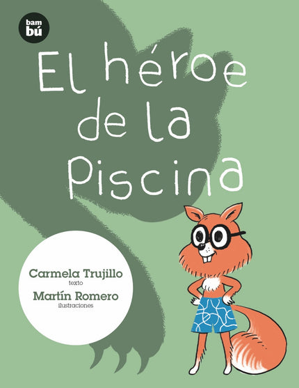 Libro El Héroe De La Piscina: «Mañana nos vamos de vacaciones a una gran casa en un gran árbol», dijo Mamá Ardilla. ¡Una casa con piscina!