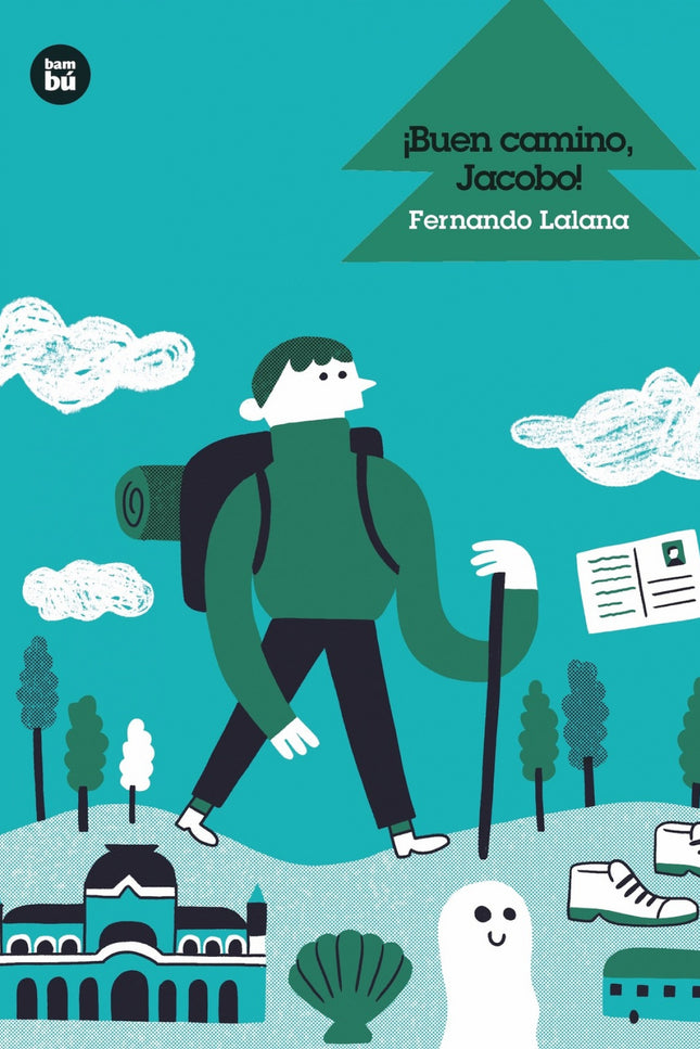 Libro ¡buen Camino, Jacobo!: Cuando la tía Victoria le dijo a Jacobo que tenía algo raro, marcó su destino. Y cuando a los 6 años le diagnosticaron «gonfletes», se confirmó su sino fatídico.